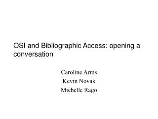 OSI and Bibliographic Access: opening a conversation