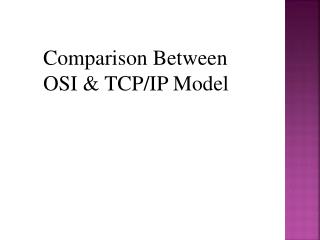 Comparison Between OSI &amp; TCP/IP Model