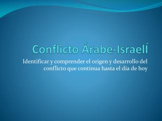 Conflicto Árabe- IsraelÍ