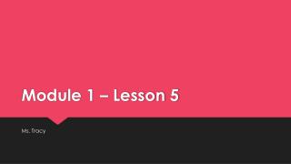 Module 1 – Lesson 5