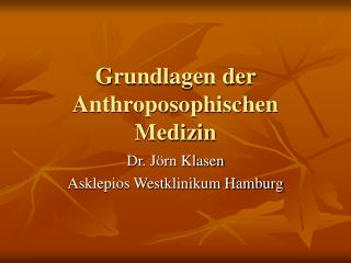Grundlagen der Anthroposophischen Medizin