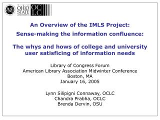 An Overview of the IMLS Project: Sense-making the information confluence: