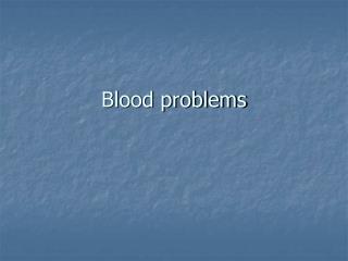 Blood problems