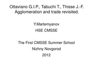 Ottaviano G.I.P., Tabuchi T., Thisse J.-F. Agglomeration and trade revisited.