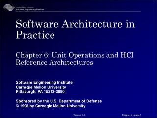 Software Architecture in Practice Chapter 6: Unit Operations and HCI Reference Architectures
