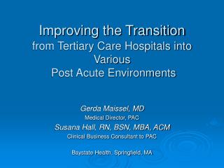 Improving the Transition from Tertiary Care Hospitals into Various Post Acute Environments