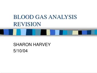 BLOOD GAS ANALYSIS REVISION