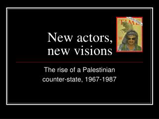 New actors, new visions