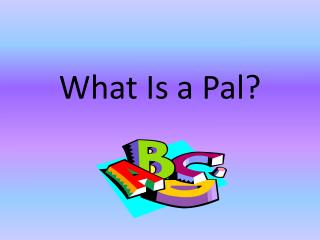 What Is a Pal?