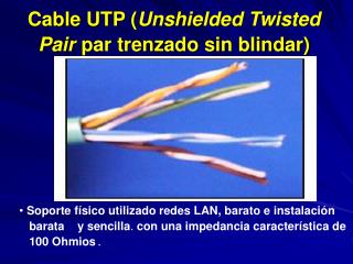 Cable UTP ( Unshielded Twisted Pair par trenzado sin blindar)