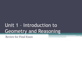 Unit 1 – Introduction to Geometry and Reasoning