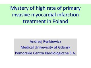 Mystery of high rate of primary invasive myocardial infarction treatment in Poland