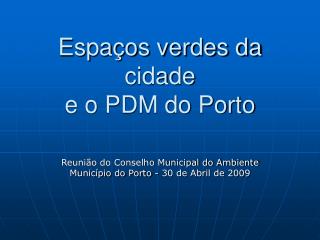 Espaços verdes da cidade e o PDM do Porto
