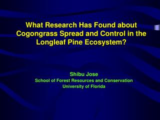 What Research Has Found about Cogongrass Spread and Control in the Longleaf Pine Ecosystem?