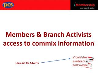 Members &amp; Branch Activists access to commix information