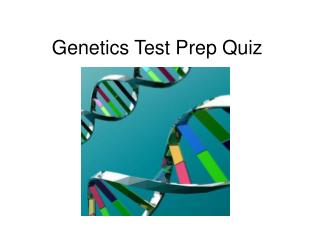 Genetics Test Prep Quiz
