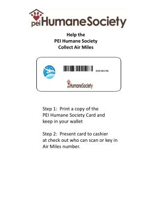 Step 1: Print a copy of the PEI Humane Society Card and keep in your wallet