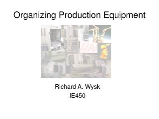 Organizing Production Equipment