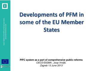 PIFC system as a part of comprehensive public reforms OECD/SIGMA , Joop Vrolijk,