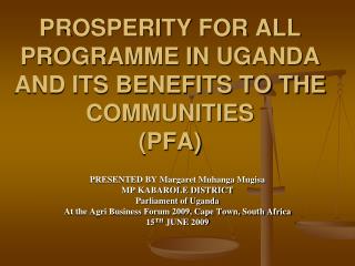 PROSPERITY FOR ALL PROGRAMME IN UGANDA AND ITS BENEFITS TO THE COMMUNITIES (PFA)