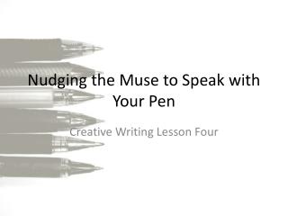 Nudging the Muse to Speak with Your Pen