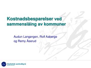 Kostnadsbesparelser ved sammenslåing av kommuner