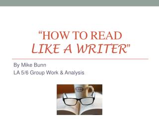 “ How to read like a writer ”