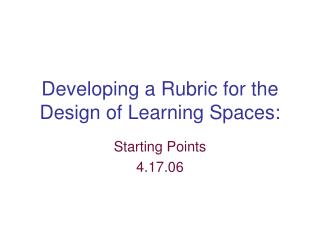 Developing a Rubric for the Design of Learning Spaces: