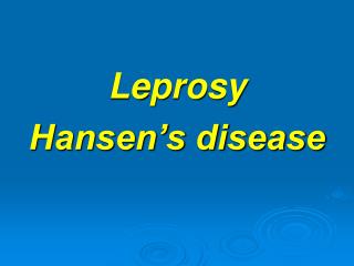 Leprosy Hansen’s disease