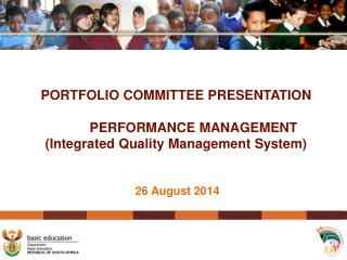 PORTFOLIO COMMITTEE PRESENTATION 	PERFORMANCE MANAGEMENT (Integrated Quality Management System)