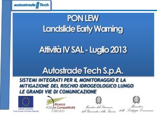 PON LEW Landslide Early Warning Attività IV SAL - Luglio 2013 Autostrade Tech S.p.A.