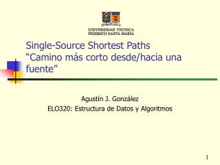 Single-Source Shortest Paths “Camino más corto desde/hacia una fuente”