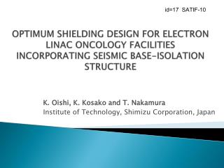 K. Oishi, K. Kosako and T. Nakamura Institute of Technology, Shimizu Corporation, Japan