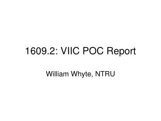 1609.2: VIIC POC Report