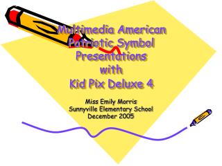 Multimedia American Patriotic Symbol Presentations with Kid Pix Deluxe 4