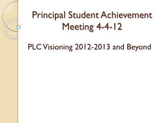Principal Student Achievement Meeting 4-4-12