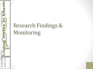 Research Findings &amp; Monitoring