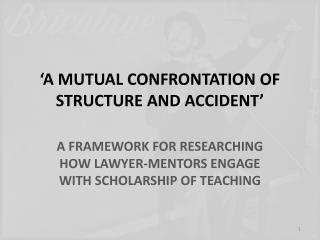 ‘A Mutual Confrontation of Structure and Accident’