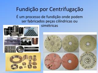 Fundição por Centrifugação