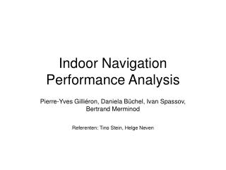 Indoor Navigation Performance Analysis