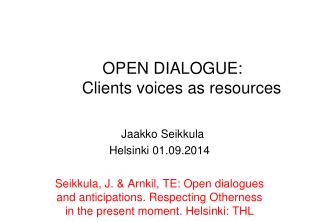 OPEN DIALOGUE: Clients voices as resources