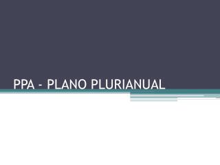 PPA - PLANO PLURIANUAL