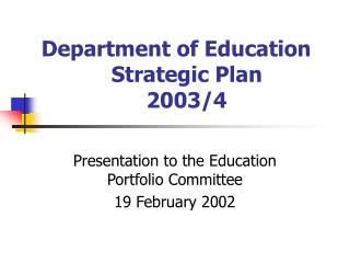 Department of Education 		 	Strategic Plan 			2003/4