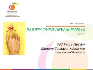 INJURY OVERVIEW of FY2014 WC Injury Review Memory Toolbox: A Review of Loss Control Acronyms