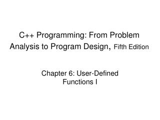 C++ Programming: From Problem Analysis to Program Design , Fifth Edition