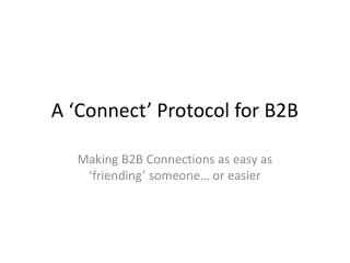 A ‘Connect’ Protocol for B2B