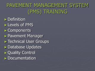 PAVEMENT MANAGEMENT SYSTEM (PMS) TRAINING