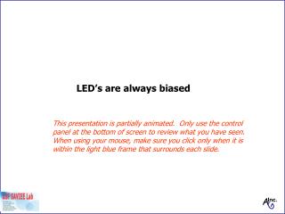 LED’s are always biased