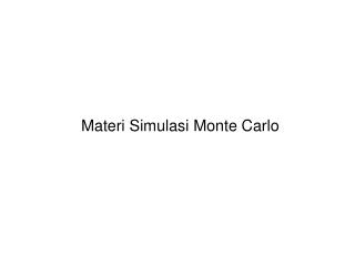 Materi Simulasi Monte Carlo