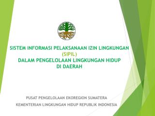 PUSAT PENGELOLAAN EKOREGION SUMATERA KEMENTERIAN LINGKUNGAN HIDUP REPUBLIK INDONESIA